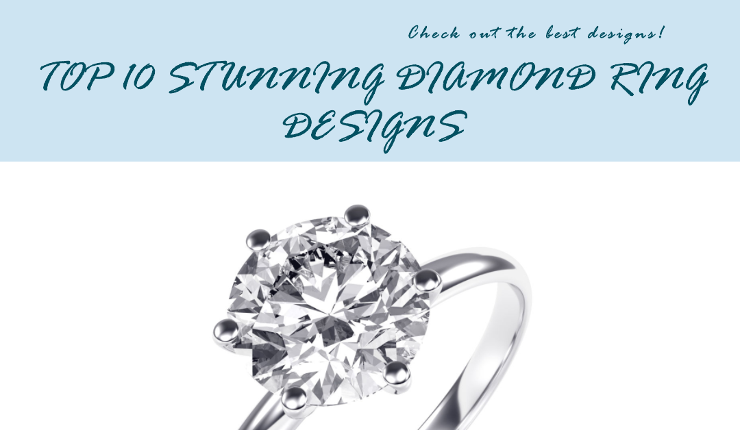 a featured image for a blog to illustrate Top 10 Stunning Diamond Ring Designs.