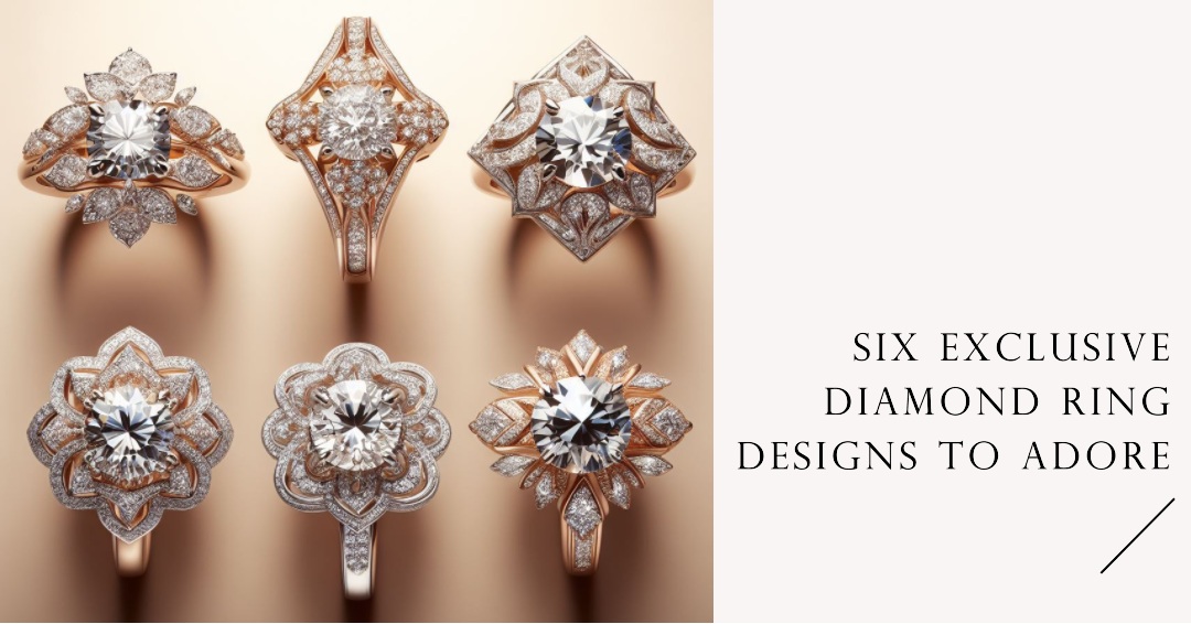 Six Exclusive Diamond Ring Designs to Adore