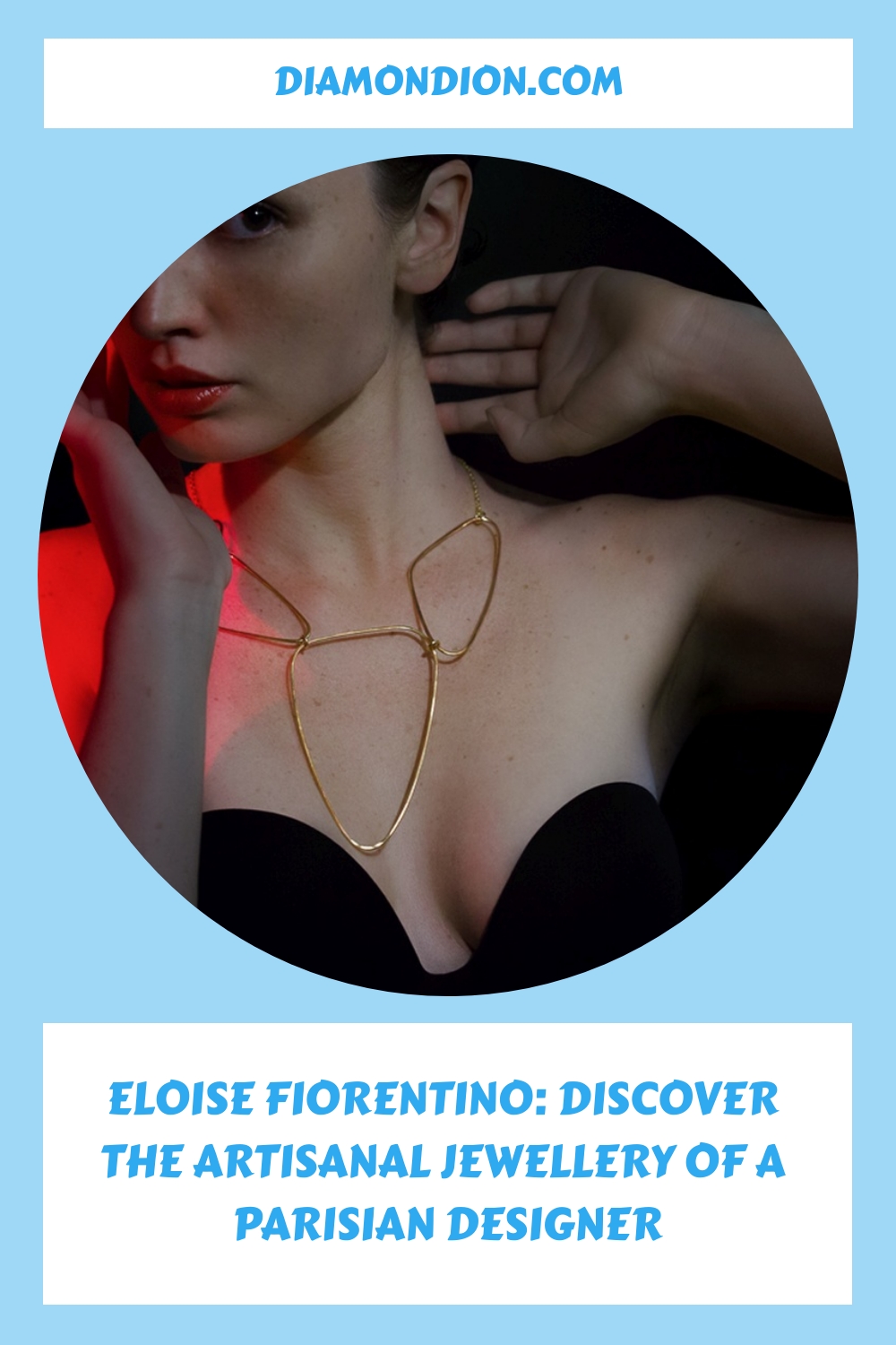 Eloise Fiorentino Discover The Artisanal Jewellery Of A Parisian Designer Generated Pin 3697