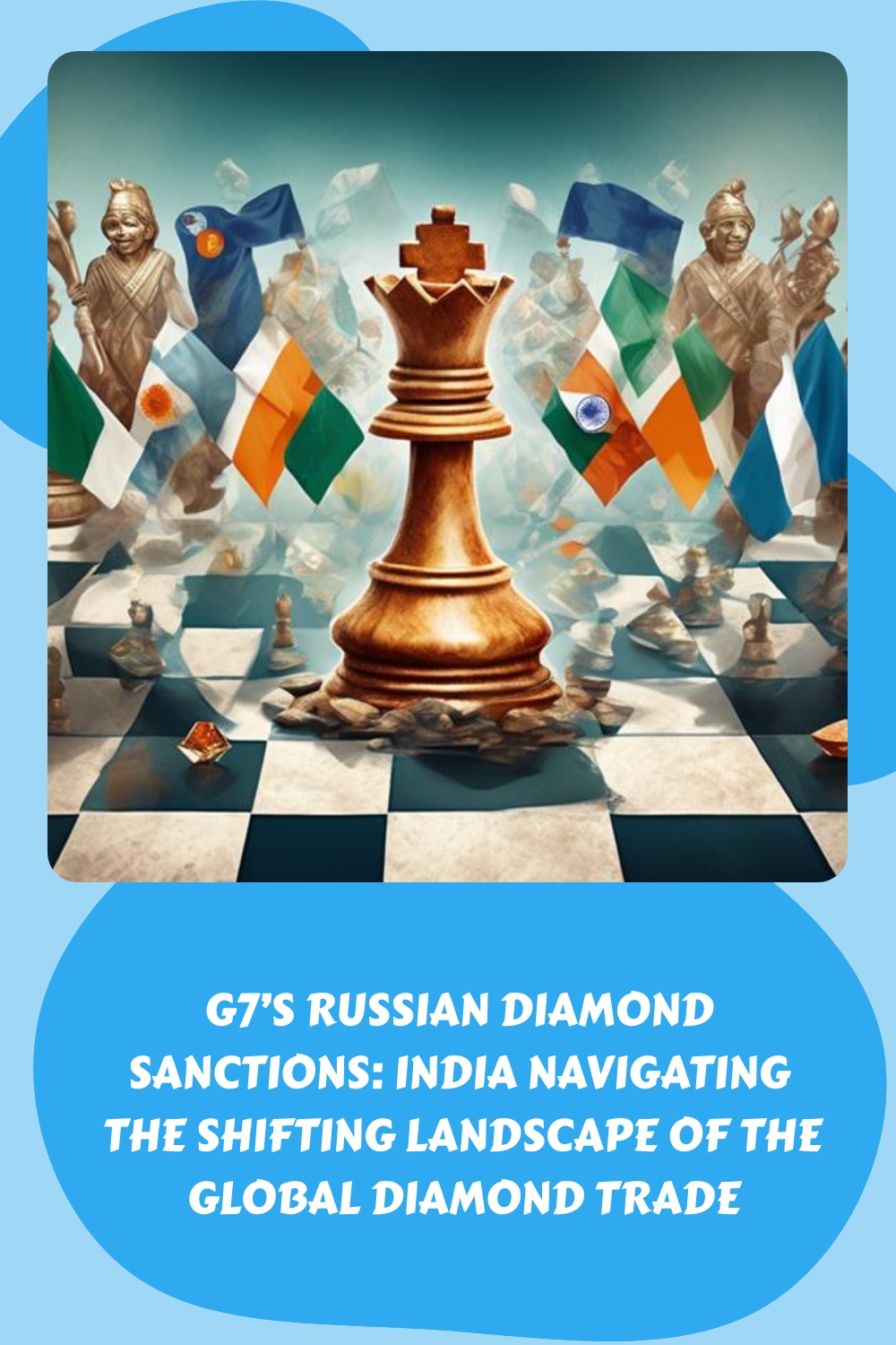 G7S Russian Diamond Sanctions India Navigating The Shifting Landscape Of The Global Diamond Trade Generated Pin 4379 1