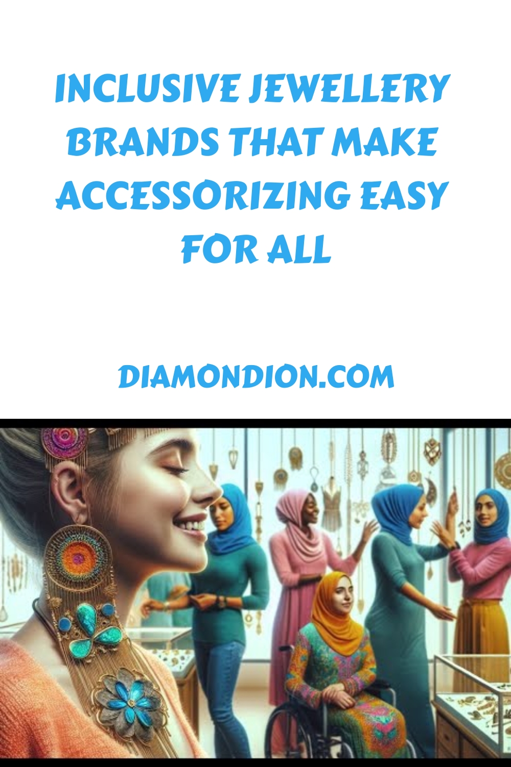 Inclusive Jewellery Brands That Make Accessorizing Easy For All Generated Pin 5044 2